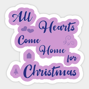 All Hearts Come Home for Christmas Sticker
